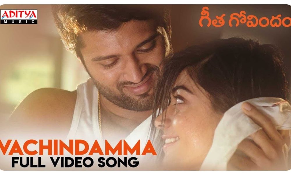 Vachindamma Song from Geetha Govindam starring Vijay Devarakonda, Rashmika Mandanna