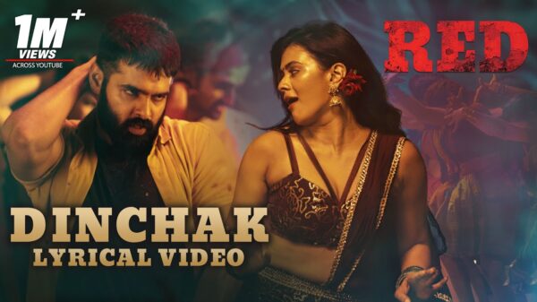 Dinchak lyrical video from RED movie released