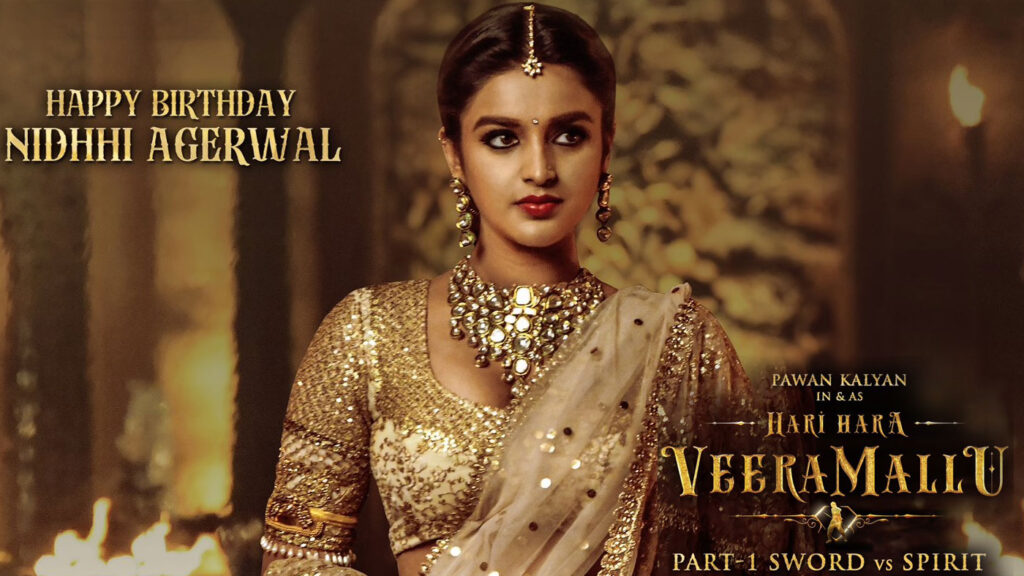 Hari Hara Veera Mallu team wishes Nidhhi Agerwal Happy Birthday